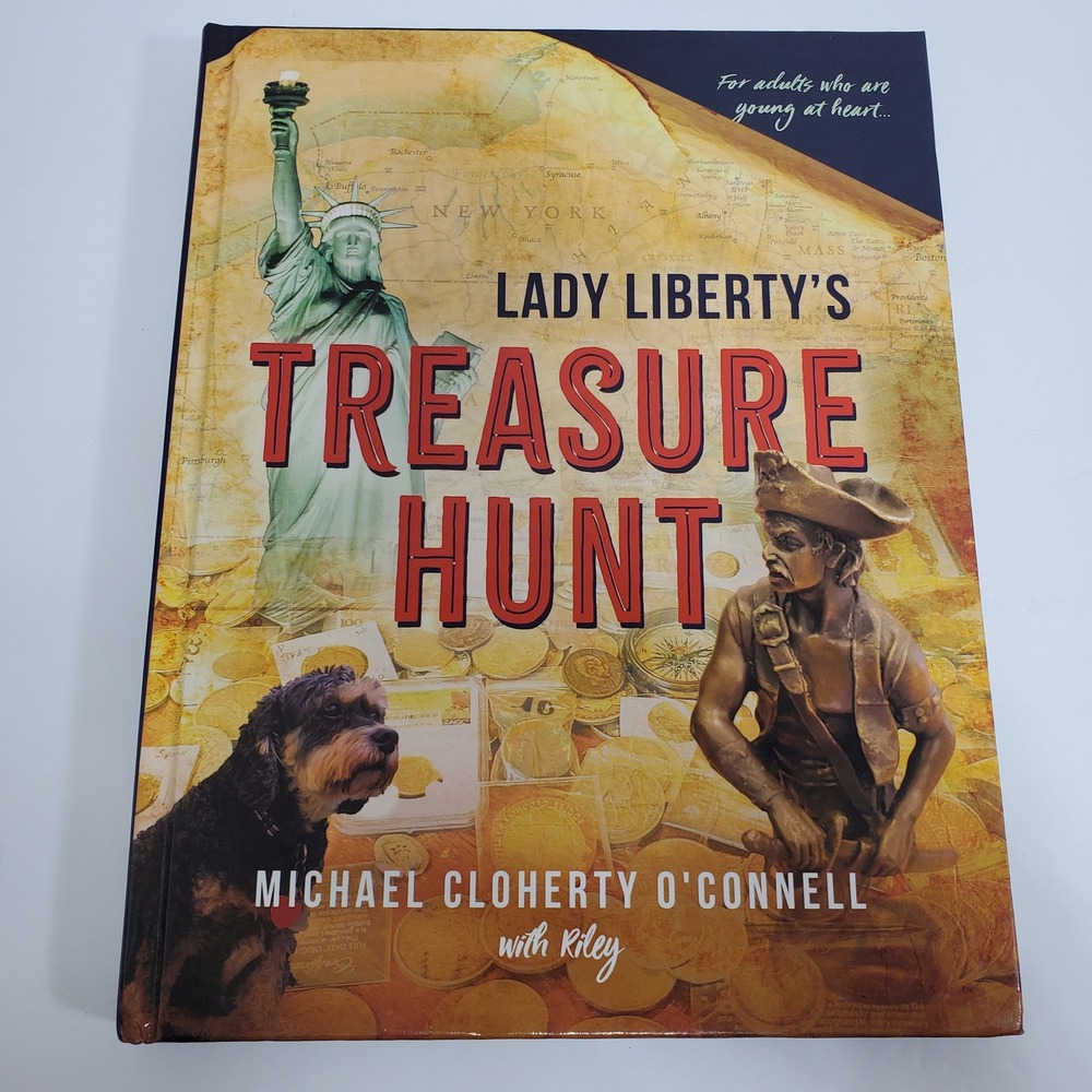 Lady Liberty's Treasure Hunt: A Memoir, and Adventure Michael Cloherty O'Connel